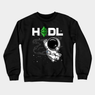 HODL Astronaut Ethereum Classic ETH Coin To The Moon Crypto Token Cryptocurrency Blockchain Wallet Birthday Gift For Men Women Kids Crewneck Sweatshirt